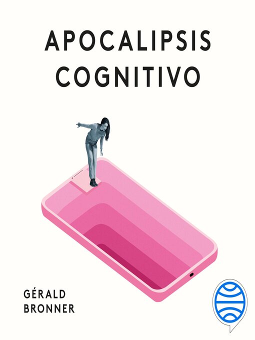 Title details for Apocalipsis cognitivo by Gérald Bronner - Available